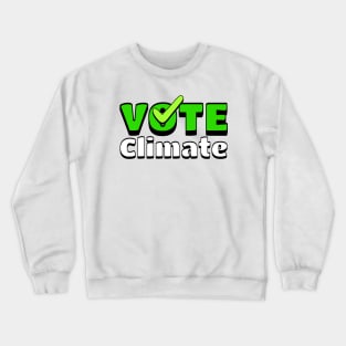 Encourage people to VOTE Climate with this Crewneck Sweatshirt